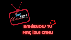 Bahisnow TV Maç İzle Canlı